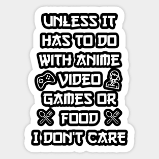 Unless It Has To Do With Anime Video Games or Food Sticker